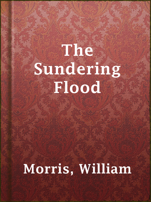 Title details for The Sundering Flood by William Morris - Available